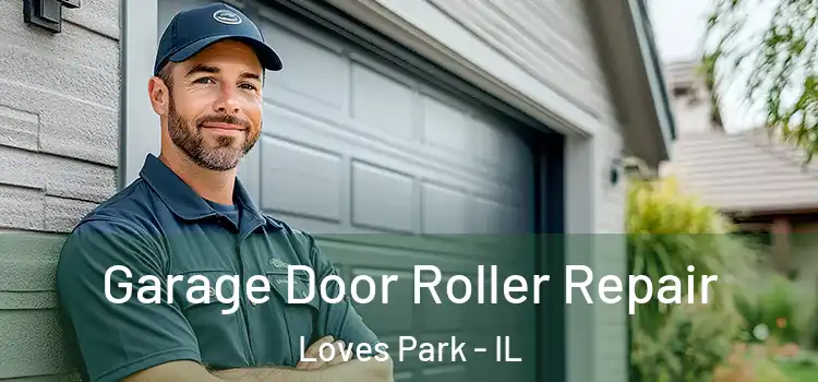  Garage Door Roller Repair Loves Park - IL