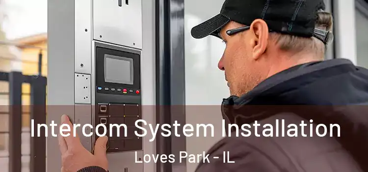 Intercom System Installation Loves Park - IL
